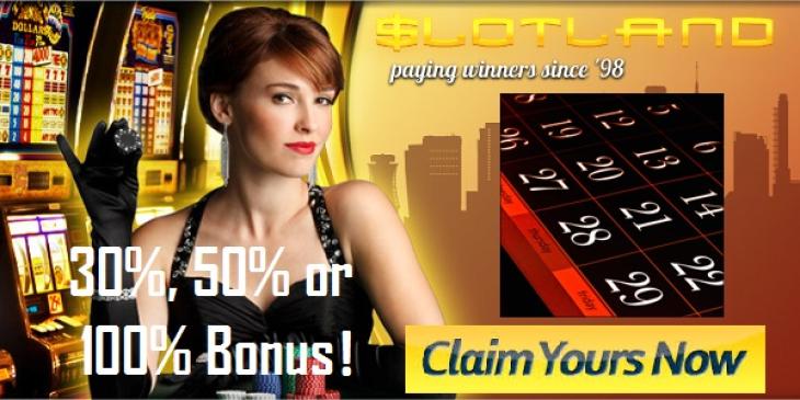 Enjoy the Monthly Reload Bonus of Slotland Casino