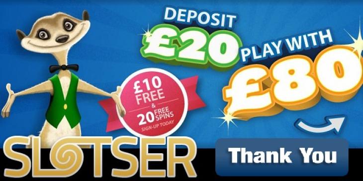 Collect the £10 Slotser No Deposit Bonus!