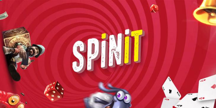 One of the Best Online Casino Welcome Bonuses can be Found at Spinit Casino!