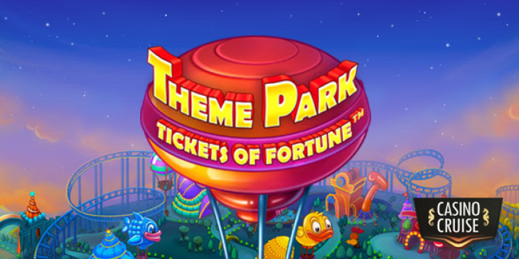 Claim Theme Park: Tickets of Fortune Slot Free Spins