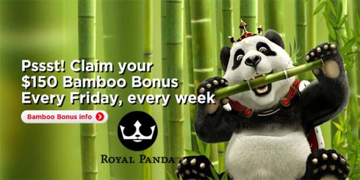 Claim 50% up to $150 Weekly with the Bamboo Bonus at Royal Panda Casino