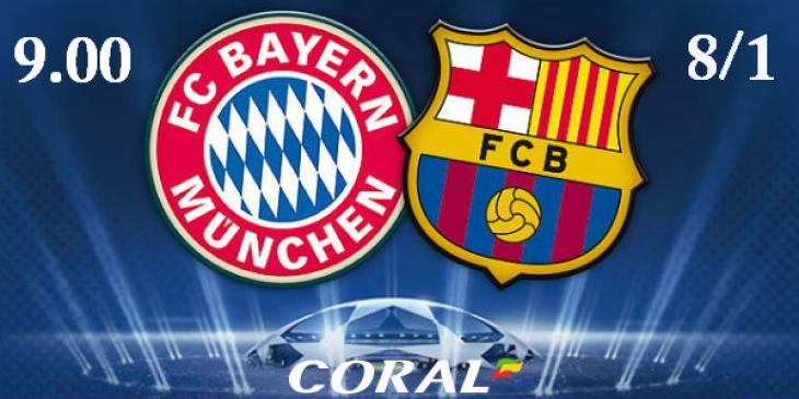 Back Barca & Bayern with a Champions League Enhanced Odds Safe Bet Today and Make £40!