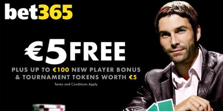 Get €5 No Deposit Poker Bonus and a 100% Max. €100 First Deposit Bonus from Bet365 Poker!