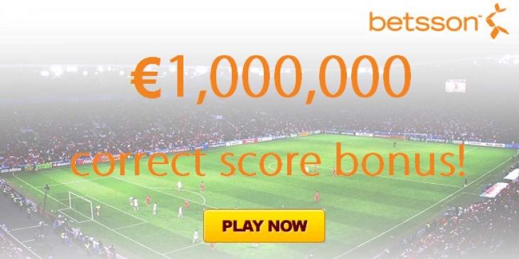 Betsson €1,000,000 Correct Score Bonus!