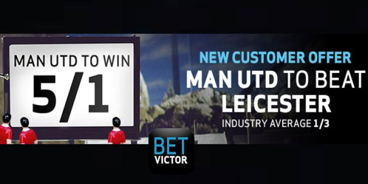 BetVictor Rewards Bettors Free Bet in 5 to 1 odds Man Utd vs Leicester Match