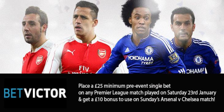 Claim GBP 10 Free Bet for Arsenal v Chelsea with BetVictor’s Premier League Promotion