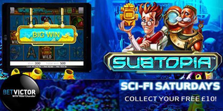 BetVictor Casino Goes Sci-fi Subaquatic Every Saturday and Rewards Players With GBP 10