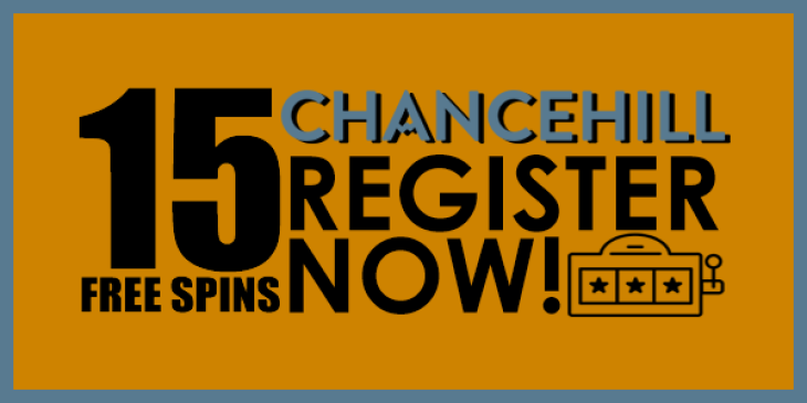 Grab 15 Chance Hill Casino Free Spins