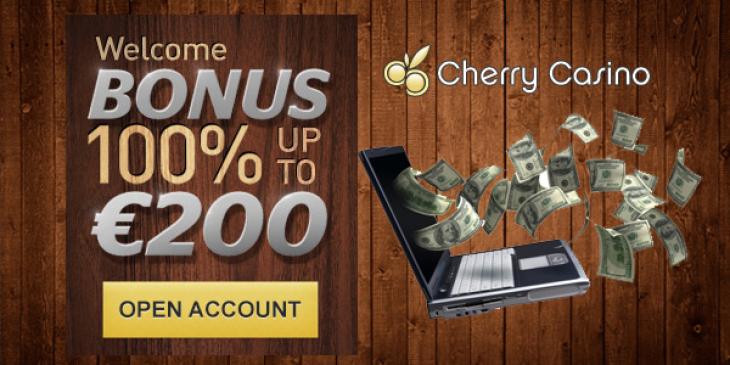 Get a 100% First Deposit Bonus up to EUR 200 at Cherry Casino