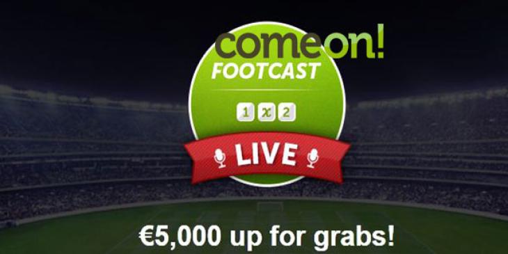 Join ComeOn! and Enter the Footcast Promotion