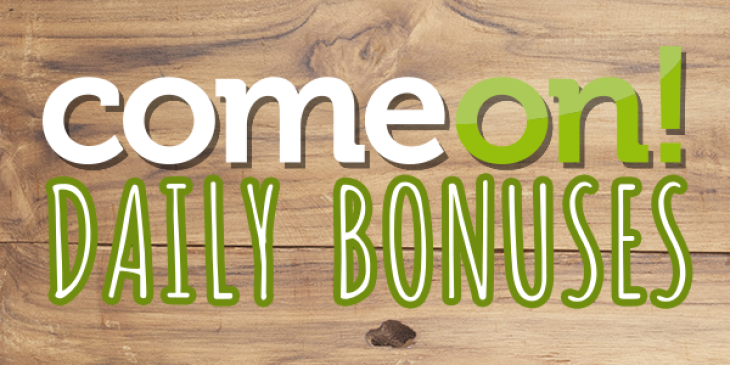 Claim ComeOn! Casino Bonuses Daily in 2017