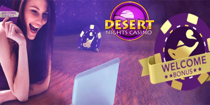 Enjoy the Redesigned Desert Nights Casino with 200% Max USD 500