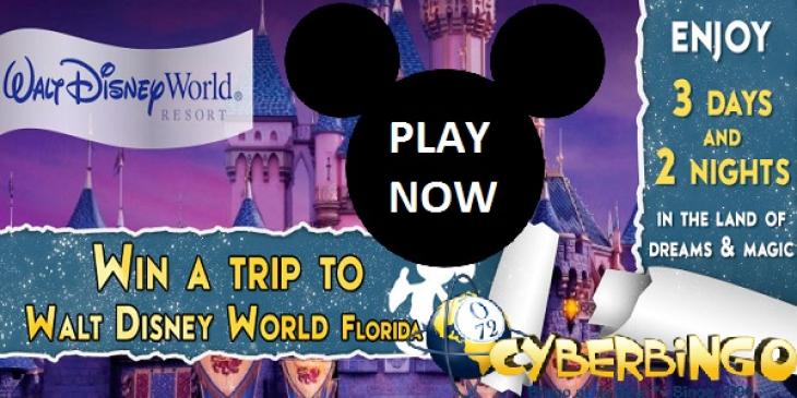 Win a Trip to Disneyworld at CyberBingo