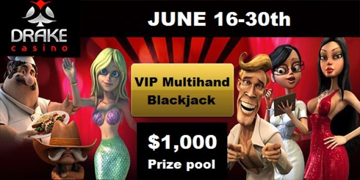 Enjoy the USD 1,000 Black Jack Tournament of Drake Casino