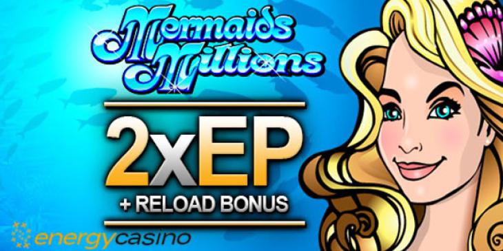 Energy Casino’s Mermaids Millions Week-Long Promo Now On