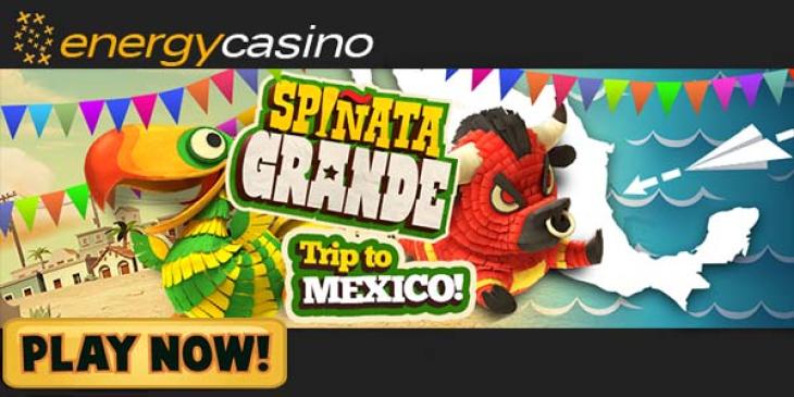 Play the Energetic Spinata Grande Slot at Energy Casino and Ole Your Way to Mexico