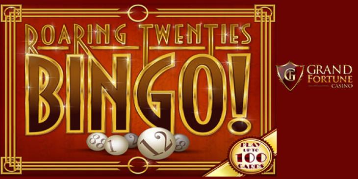 Grandes chances de gagner avec Roaring Twenties Bingo Au Casino Grand Fortune (FRA)