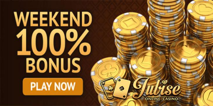 100% Deposit Match Bonus at Jubise Casino This Weekend