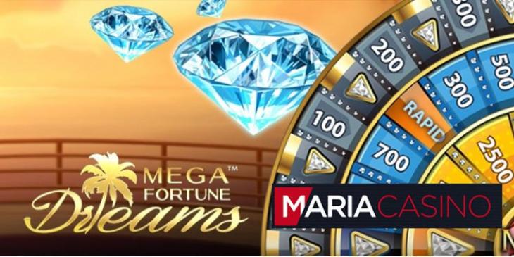 Win a Record Breaking Jackpot on Mega Fortune Dreams Slot at Maria Casino!