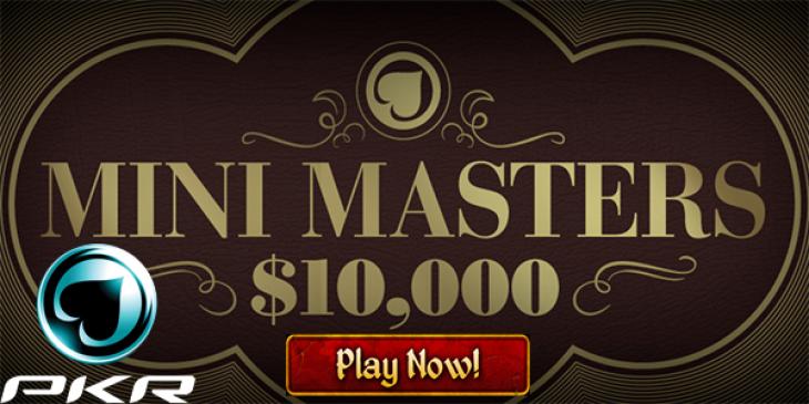 Join the Brilliant USD 10,000 Mini Masters at PKR Poker