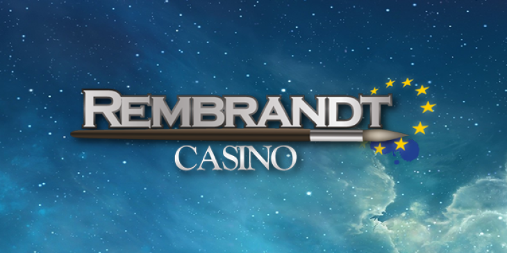 Redeem the Rembrandt Casino First Deposit Bonus