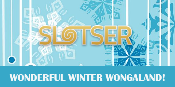 Win Free Spins and Real Cash Prizes in the Slotser Wonderful Winter Wongaland