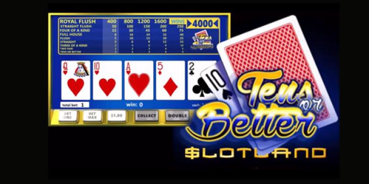 $10 Free Cash Poker Bonus for the New 10s or Better Video Poker Game at Slotland Casino!
