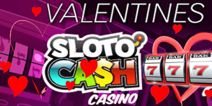 SlotoCash Casino ‘We love Money’ Valentine Offer Now On
