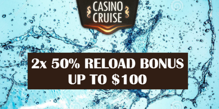 Pump up Your Bankroll with Today’s Double Reload Bonus Promo at Casino Cruise!