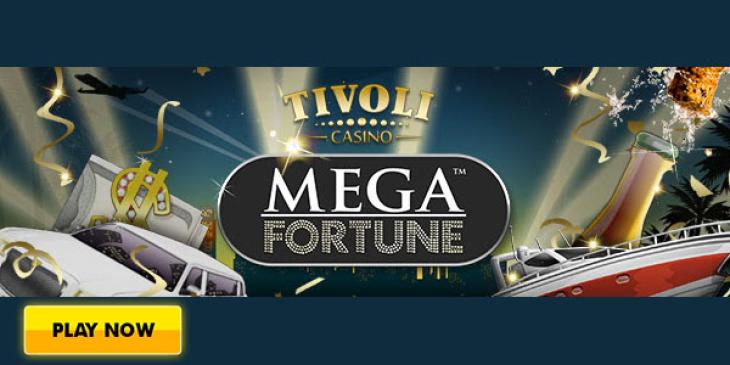 Have a Shot at the EUR 6.3M Jackpot for Free with Your Mega Fortune Bonus Code at Tivoli Casino!