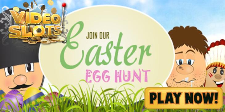 Win Awesome Rewards with VideoSlots Casino’s Easter Egg Hunt