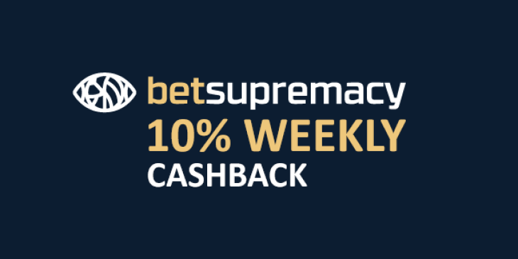 Enjoy a 10% Weekly Casino Cashback at Betsupremacy Casino