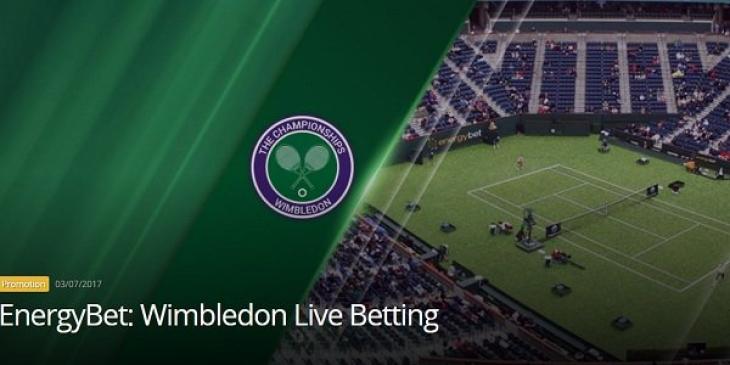 Claim Daily GBP 5 with Energy Casino’s Wimbledon Live Betting Bonus