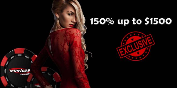 Intertops Casino Exclusive Bonus Offer: 150% up to $1500