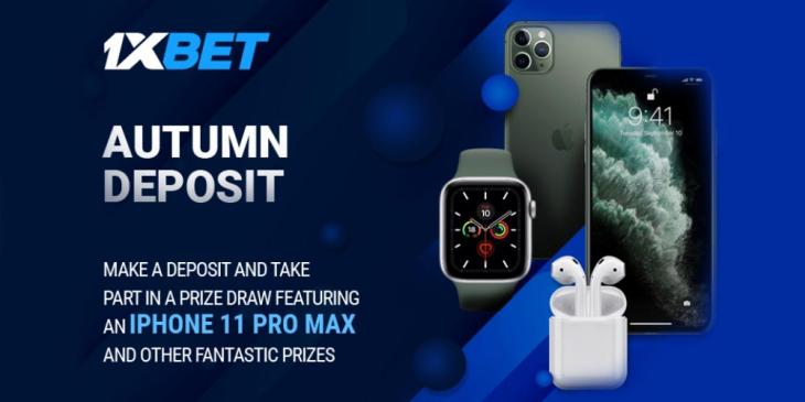 Use 1xBet Autumn Deposit Promotion and Win iPhone 11 Pro Max