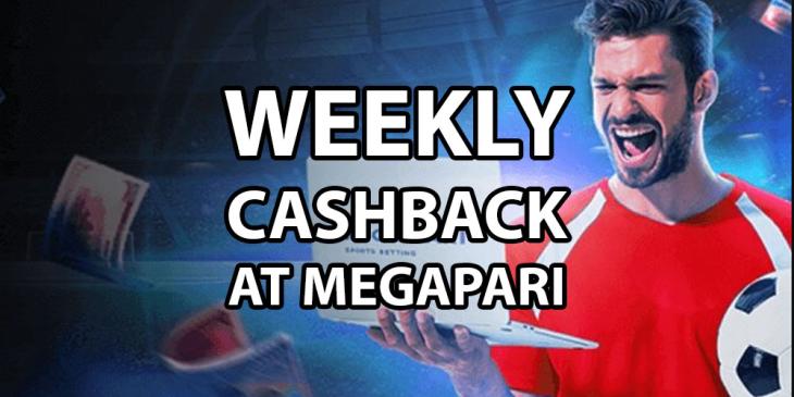 Get Weekly Cashback Bonus by Betting on Sports at Megapari