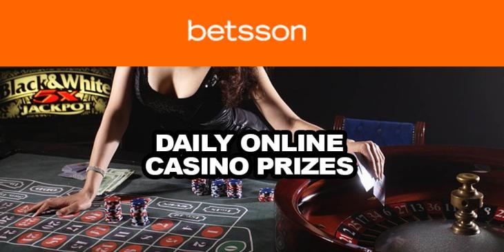 Daily Online Casino Prizes at Betsson Casino: Hurry Up!