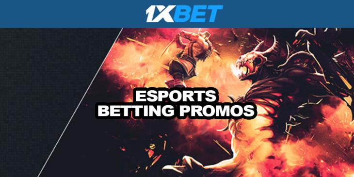Esports Betting Promotions This Month at 1xBET Sportsbook