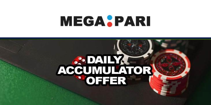 Daily Accumulator Offer With Megapari Sportsbook!