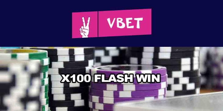 X100 Flash Win With Vbet Casino: Get 2 Wins With One Bet