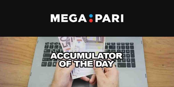 Accumulator of the Day – 10% Increased Odds at Megapari Sportsbook