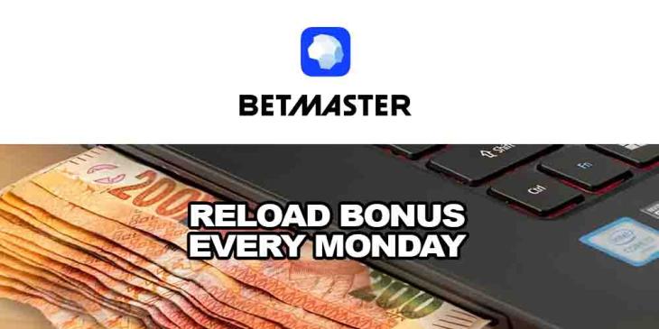 Reload Bonus Every Monday With Betmaster Sportsbook