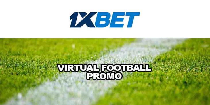 Virtual Football Promo at 1xBET Sportsbook – Get up to 40% Bonus
