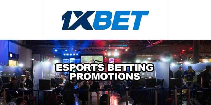 eSports Betting Promotions This Week at 1xBET Sportsbook