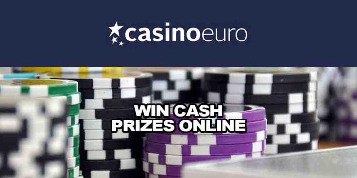 Win Cash Prizes Online With Casino Euro: Hurry up to Take Part