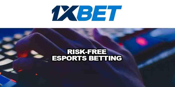 Risk-free eSports betting offer at 1xBET Sportsbook