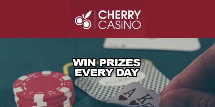 Win Prizes Every Day With Cherry Casino: Check and Win