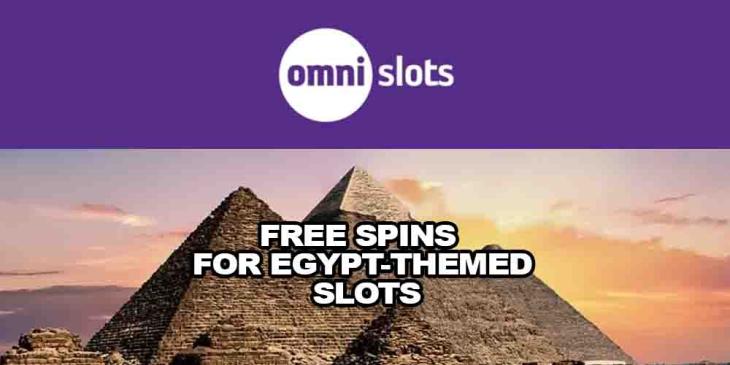 Free Spins for Egypt-Themed Slots With Omni Slots