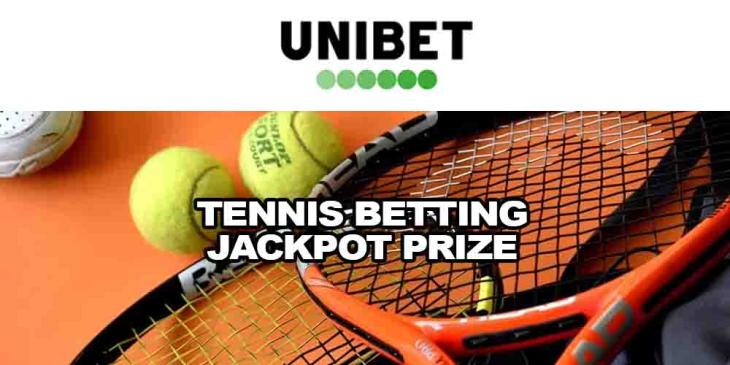Tennis Betting Jackpot Prize at Unibet – Win a Share of €10,000
