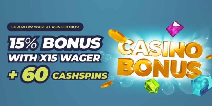 Superlow Wager Casino Bonus – Get a 15% Bonus at Casinoin Casino